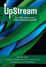 Upstream: Are You Ready to Turn Your Business Around, by Alan Adler